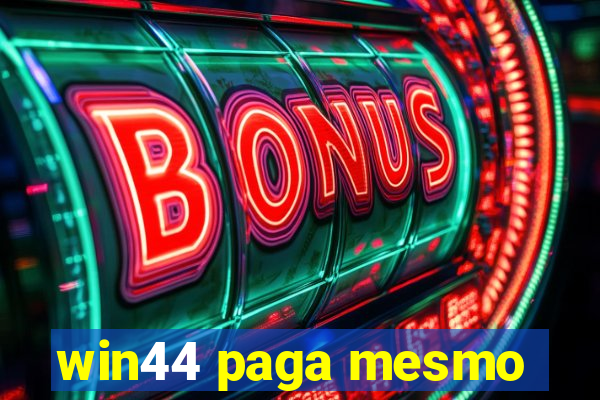 win44 paga mesmo